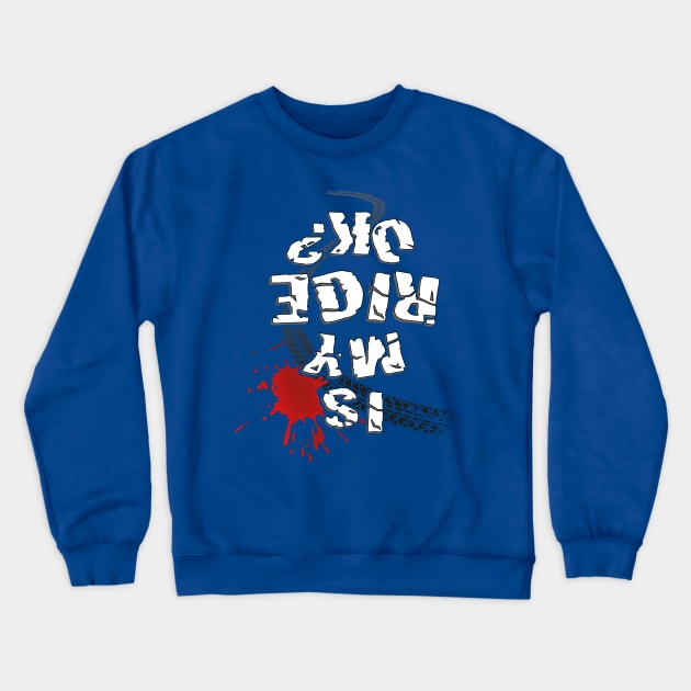 Is my ride ok? (white text) Crewneck Sweatshirt by GetThatCar